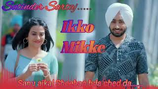 Ikko Mikke-Sanu ajkal sheesha bda ched da|Satinder sartaj|New Punjabi Romantic💘💝Song