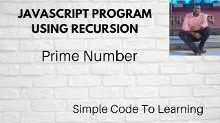 JavaScript Program To check Prime Number using recursion (Hindi)