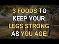 WARNING Your Legs Fade First! Seniors MUST Eat These 3 Foods to Keep Them Strong and Healthy!