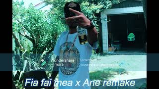 Fia fai mea x Ane Remake