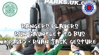 Celtic 1 - Rangers 1 - Gers Players Run Gauntlet to Bus - #1 - Gio + Ryan Jack Gesture - 01 May 2022