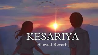 Kesariya [Slowed + Reverb] Arijit Singh | Brahmastra | KH Music