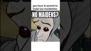 UNFORTUNATELY YOU ARE MAIDENLESS !!!