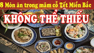 Điểm danh 8 món ăn trong mâm cỗ miền Bắc ngày Tết