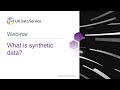 Webinar: What is Synthetic Data?