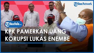 KPK Pamerkan Uang Korupsi Lukas Enembe, Ada Dolar hingga Rupiah Bernilai Rp 81,6 M