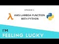 AWS Lambda Function | Introduction | I'M Feeling Lucky | Episode 1