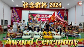 Awards Ceremony | 马新高樁狮王比赛 | 2024 张念群杯