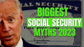 SOCIAL SECURITY BIGGEST MYTHS 2023 | 6 MISCONCEPTIONS OF SOCIAL SECURITY BENEFITS
