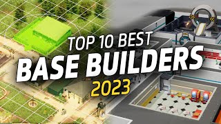 BEST Base Building Games of 2023!! (GOTY) - Management \u0026 Base Builders