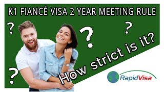 How Strict is the K1 Fiancé Visa 2-Year Meeting Requirement?