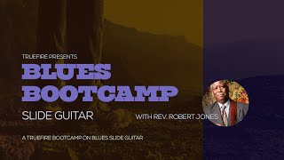 🎸 Rev. Robert Jones' Blues Bootcamp: Slide Guitar - Intro - Guitar Lessons