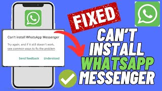 [How To] Fix "Can't Install WhatsApp Messenger" Error On Android/Samsung | 2024 Fixes