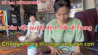 Dâu việt không đành b.ỏ con và quyết định về lại trung quốc!