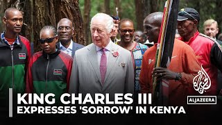 Britain’s King Charles has expressed sorrow and regret over colonial era atrocities in Kenya