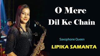 New Saxophone Music Song - O Mere Dil Ke Chain || Saxophone Queen Lipika Samanta || Bikash Studio