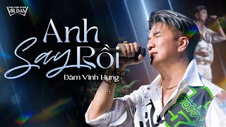 Anh Say Rồi | ST Nguyễn Văn Chung | Đàm Vĩnh Hưng