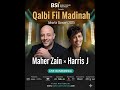 Epic Live Performance of Qalbi Fil Madinah | Maher Zain & Harris J | Jakarta Concert