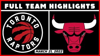Toronto Raptors vs Chicago Bulls - Full Team Highlights | March 21, 2022 | 21-22 NBA Season