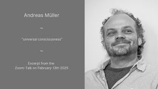 Andreas Müller on universal consciousness (Feb. 13th 2025)