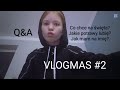 VLOGMAS #2 Q&A Największy przypał świąteczny to...