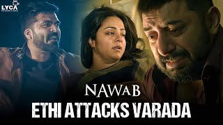 Nawab Movie Scenes | Ethi Attacks Varada |Arvind Swami |Jyotika |Mani Ratnam | Lyca Productions