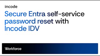 Secure Entra self-service password reset with Incode IDV