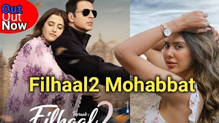 Filhaal2 Mohabbat(official video) - Akshay Kumar Nupur Sanon B Praak Ammy Virk Jaani Video 2021