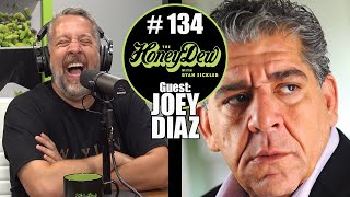 HoneyDew Podcast #134 | Joey Diaz
