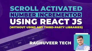 Scroll Activated Number Incrementor Using React JS | Interview Preparation | React JS Machine Coding