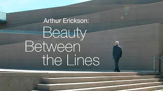 Arthur Erickson: Beauty Between the Lines | Watch on Knowledge Network