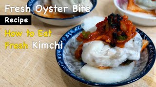 How to eat Fresh Kimchi - Oyster Kimchi Bite