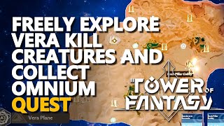 Freely explore Vera Kill creatures and collect Omnium Tower of Fantasy