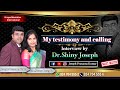 My Testimony and calling (Joseph Prasanna Kumar) .. Interview by Dr.Shiny Joseph