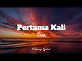 Shaa = Pertama Kali ~ Lyrics...