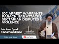 ICC Arrest Warrants; Parachinar Attacks; Sectarian Disputes & Violence - Maulana Syed Muhammad Rizvi