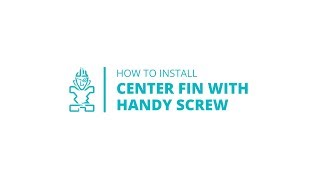 How to Install a SUP Center Fin using the Handy Screw