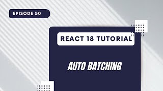 React 18 Tutorial - Auto Batching