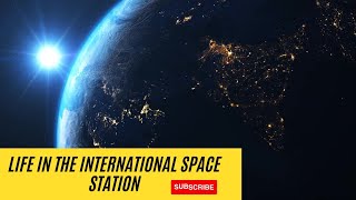 International Space Station Life, Purpose, and Future | ISS