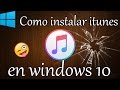 Instalar Itunes En Windows 10