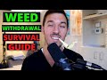 Quitting Weed Survival Guide *Weed Withdrawal Symptom Timeline, Tips, & Tricks*