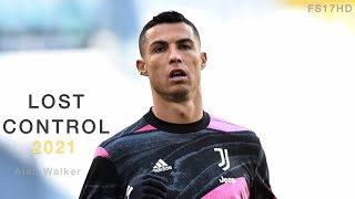Cristiano Ronaldo - Alan Walker Lost Control ft. Sorana |Skills & Goals 2021 |HD