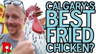 Who Has Calgary's Best Fried Chicken?