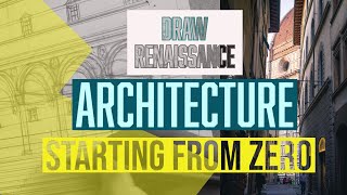 Draw Renaissance Architecture From Zero | Complete Theory And History | Two Practical Exercises