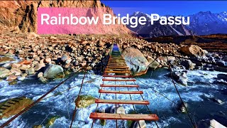 Exploring the Stunning Rainbow Bridge of Passu | Hunza Valley | Mera Pakistan