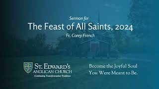 The Feast of All Saints 2024, Sermon by Fr. Corey French, St. Edward's Indy