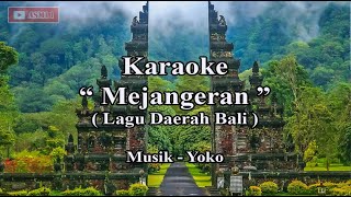 Karaoke MEJANGERAN - Lagu Daerah Bali || Tanpa Vokal || Lagu Daerah Nusantara