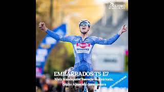 EMBARRADOS T5 E7: Niels Vandeputte merecía una victoria. Ceylin Alvarado dominadora | Ciclismo de...