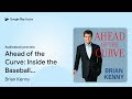 ahead of the curve inside the baseball… by brian kenny · audiobook preview