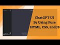 Create a ChatGPT UI by using Pure HTML, CSS, & JavaScript | MS Webco